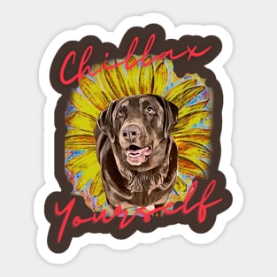 Chillax Yourself (labrador dog yellow flower) Sticker